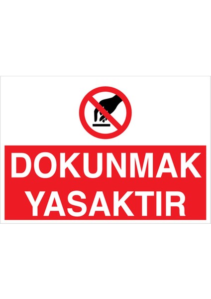 Dokunmak Yasaktır Uyarı Tabelası - 20 x 30 Foreks - M7