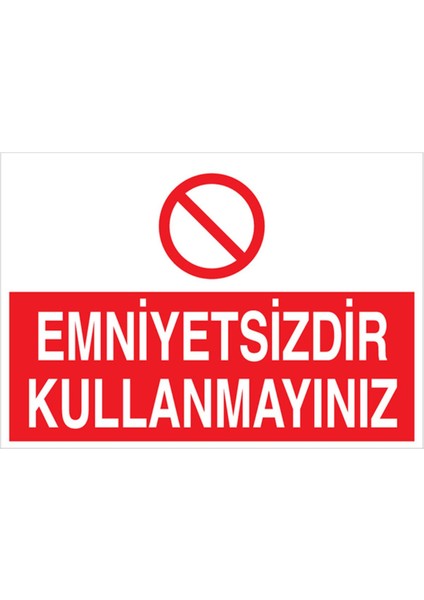 Emniyetsizdir Kullanmayınız Uyarı Tabelası - 20 x 30 Foreks - M56