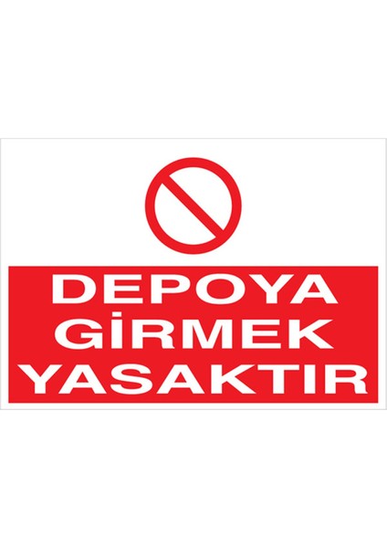 Depoya Girmek Yasaktır Uyarı Tabelası - 70 x 100 Foreks - İRD18
