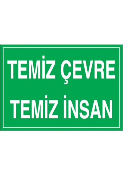 Temiz Çevre Temiz İnsan Uyarı Tabelası - 35 x 50 Foreks - Çev7
