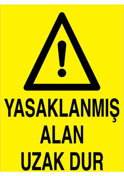 Yasaklanmış Alan Uzak Dur Uyarı Tabelası - 20 x 30 Foreks - YAS56
