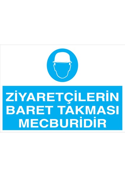 Ziyaretçilerin Baret Takması Mecburidir Uyarı Tabelası - 70 x 100 Foreks - KKB27