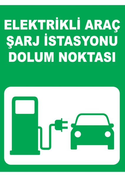 Elektrikli Araç Şarj İstasyonu Dolum Noktası Uyarı Tabelası - 35 x 50 Foreks - Aş1