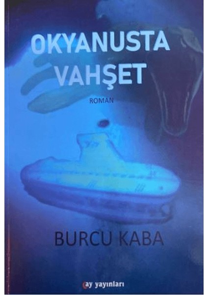 Okyanusta Vahşet - Burcu Kaba