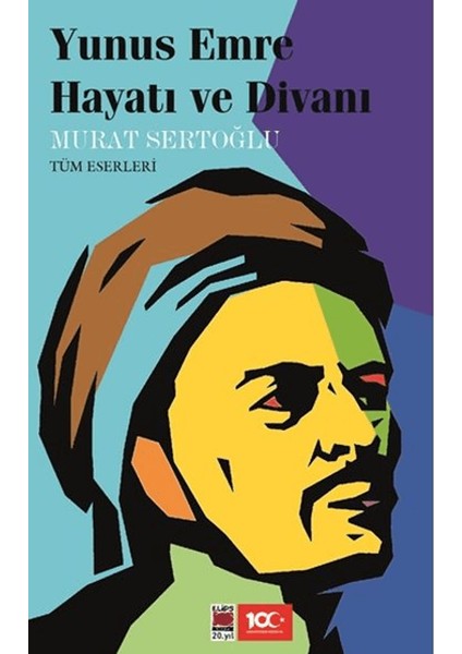 Yunus Emre Hayatı ve Divanı - Murat Sertoğlu