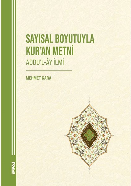 Sayısal Boyutuyla Kur’an Metni (Addu’l-Ay İlmi) - Mehmet Kara