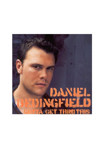 Daniel Bedingfield ‎– Gotta Get Thru This (Cd)