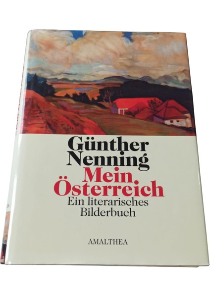 Günther Nenning Mein. Österreich Ein Literarisches Bilderbuch