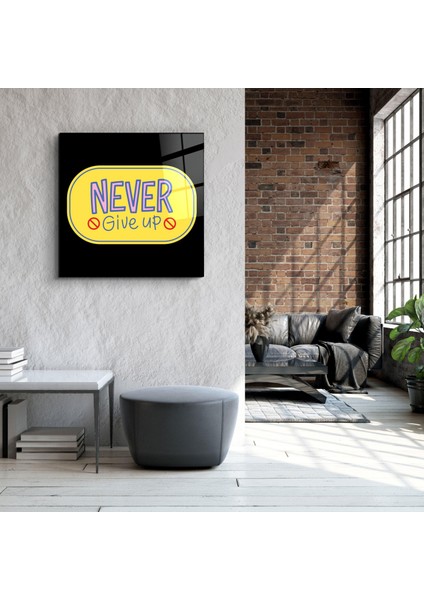Never Give Up2 Cam Duvar Tablosu