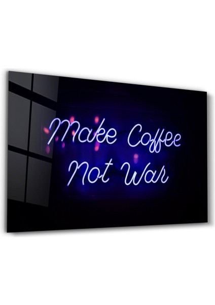 Make Coffee, Not War Cam Duvar Tablosu