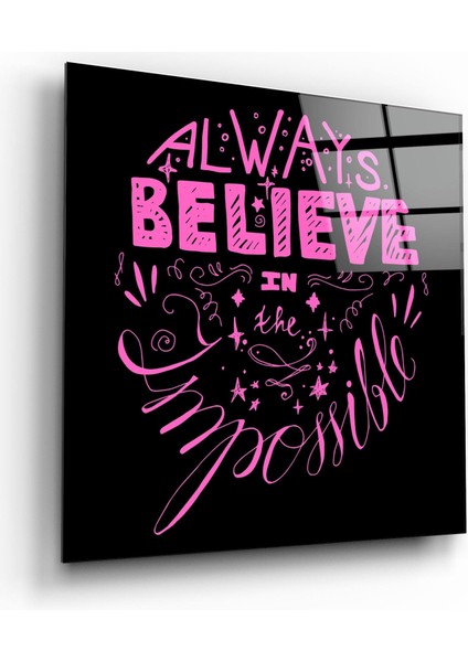 Always Believe In The Impossible-Pinkcam Duvar Tablosu