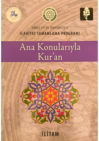 Ana Konularıyla Kur'an / (Dokuz Eylül Üniversitesi Ilahiyat Tamamlama Programı)