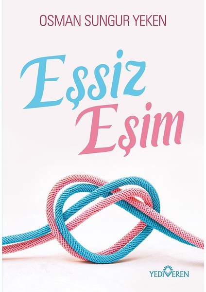 Eşsiz Eşim/osman Sungur Yeken/yediveren