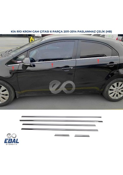 Kia Rio Hb Krom Cam Çıtası 6 Prç 2011-2014 P. Çelik