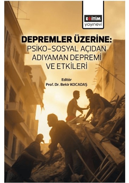 Depremler Üzerine / Psiko/Sosyal Açıdan Adıyaman Depremi ve Etkileri - M. Çağlar Kurtdaş