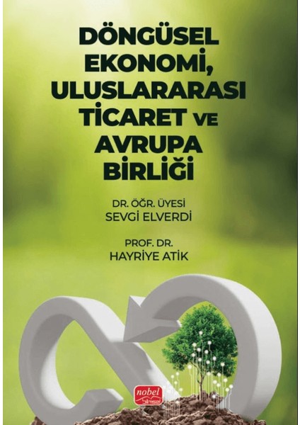 Döngüsel Ekonomi / Uluslararası Ticaret ve Avrupa Birliği - Sevgi Elverdi