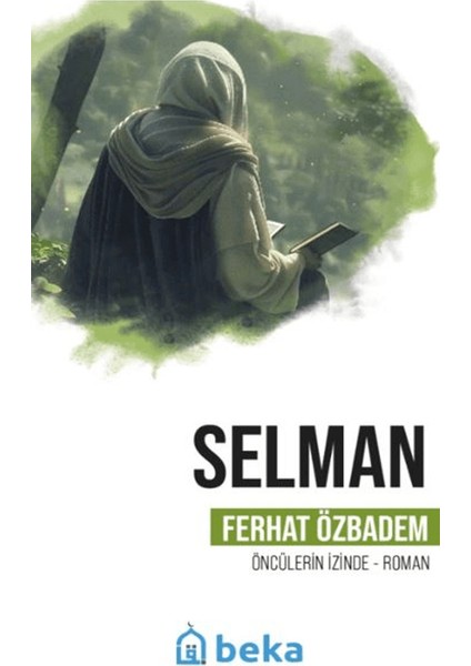 Selman Öncülerin İzinde - Ferhat Özbadem
