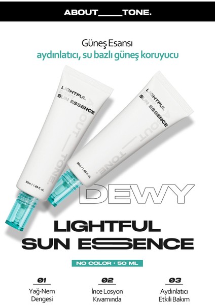 Su Bazlı Aydınlık Görünüme Sahip Vegan Güneş Esansı About Tone Lightful Dewy Sun Essence modelleri