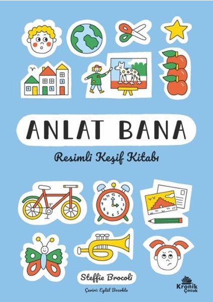 Anlat Bana - Resimli Keşif Kitabı - Steffie Brocoli