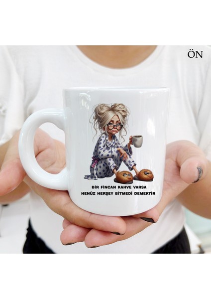 Bir Fincan Kahve Varsa Henüz Her Şey Bitmedi Demektir Dayanıklı ve Şık Kişiye Özel Kupa Bardaklar