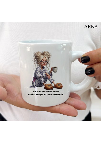 Bir Fincan Kahve Varsa Henüz Her Şey Bitmedi Demektir Dayanıklı ve Şık Kişiye Özel Kupa Bardaklar fiyatları