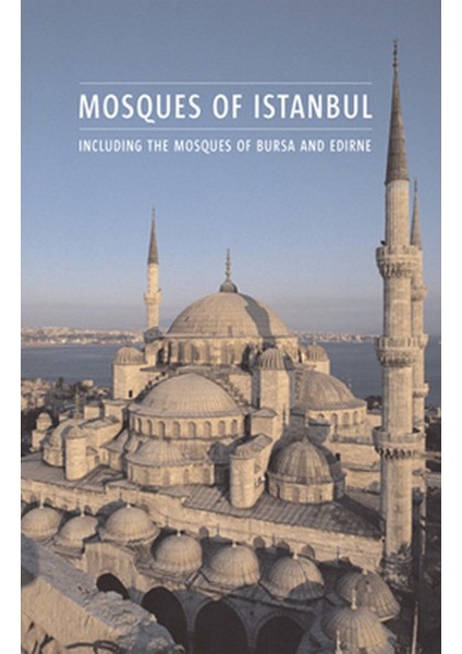 Mosques Of Istanbul / Including The Mosques Of Bursa And Edirne - Henry Matthews