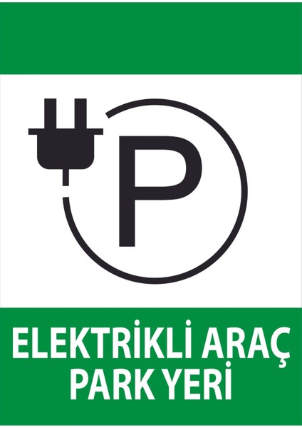 Elektrikli Araç Park Yeri Uyarı Tabelası - 20 x 30 Foreks - Aş2