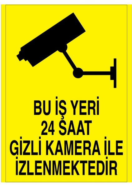 Bu İş Yeri 24 Saat Gizlı Kamera İle İzlenmektedir Uyarı Tabelası - 50 x 70 Foreks - Kc4