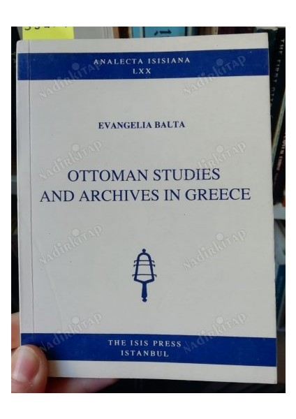 Ottoman Studies And Archives In Greece - Evangelia Balta
