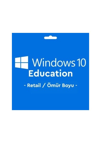 Windows 10 Education Retail Key Lisans Anahtarı Ömür Boyu