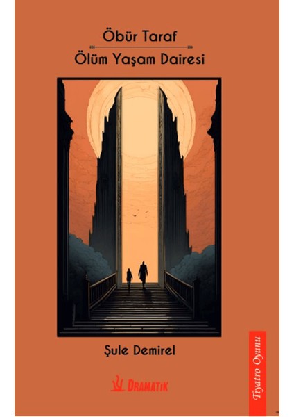 Öbür Taraf / Ölüm Yaşam Dairesi - Şule Demirel