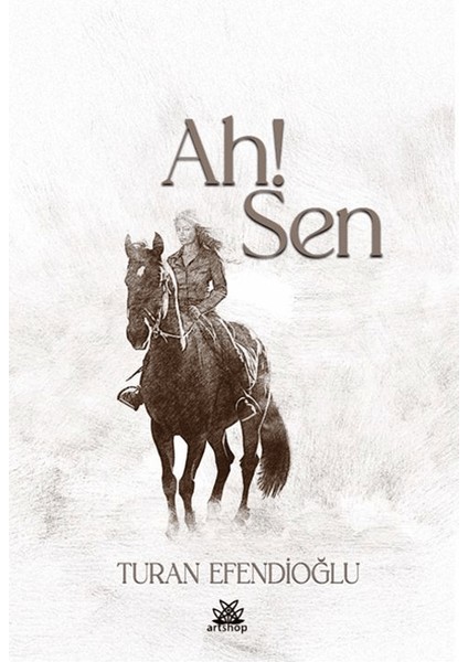 Ah' Sen - Turan Efendioğlu