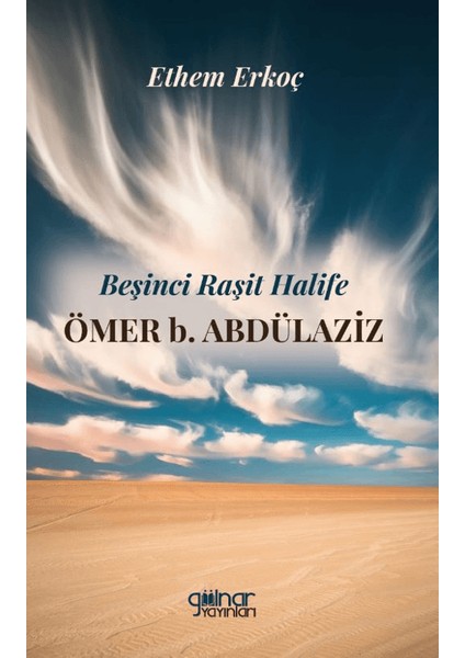 Beşinci Raşit Halife Ömer B. Abdülaziz - Ethem Erkoç