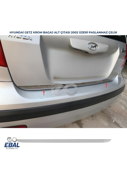 Hyundai Getz Krom Bagaj Alt Çıtası 2002 Üzeri P. Çelik