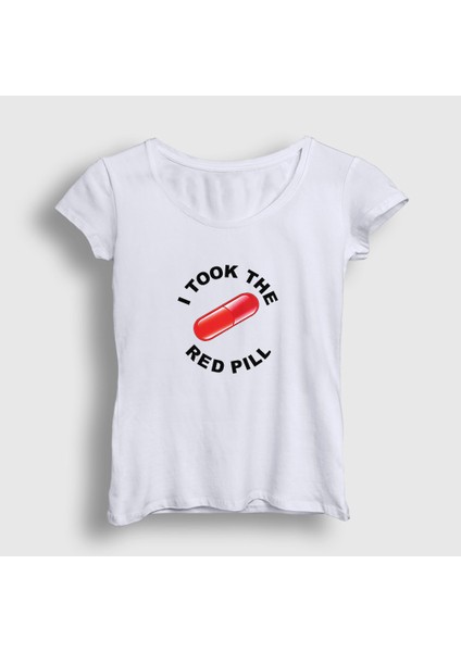 Kadın Beyaz I Took The Red Pill Ideology T-Shirt