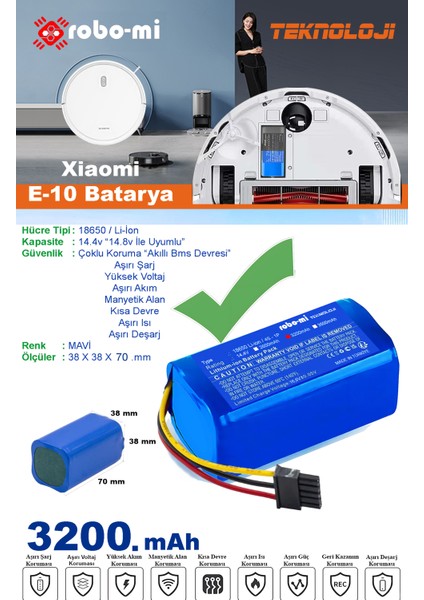 Xiaomi Robot Vacuum E10 3500mAh Robot Süpürge Bataryası - Gerçek Kapasite, Maksimum Güvenlik modelleri