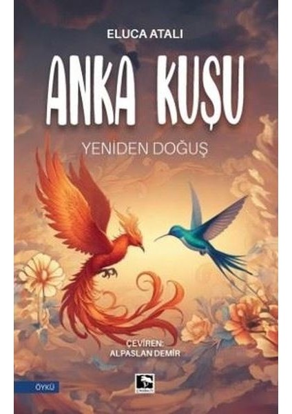 Anka Kuşu Cilt 1 Yeniden Doğuş