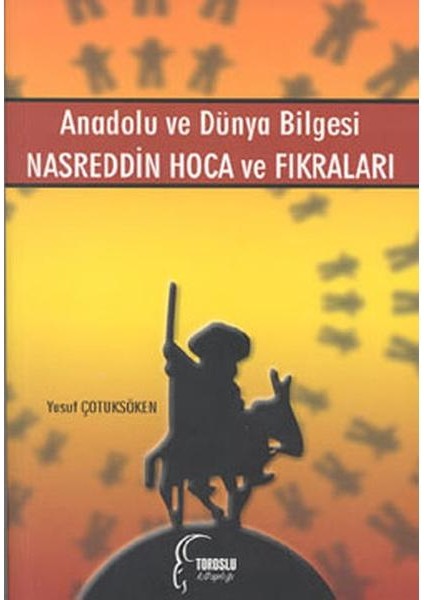 Anadolu ve Dünya Bilgesi Nasreddin Hoca ve Fıkraları