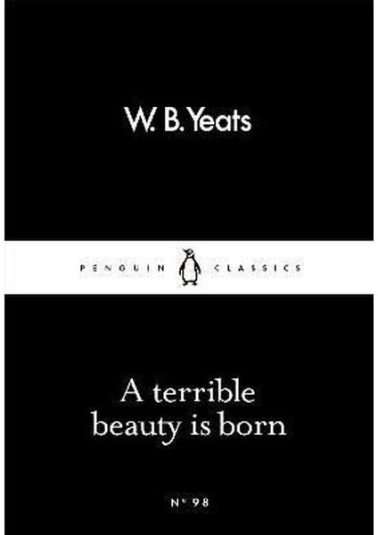 A Terrible Beauty Is Born (Penguin Little Black Classics)
