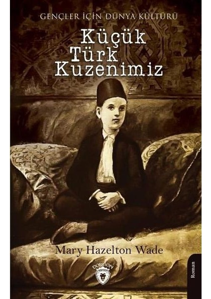 Küçük Türk Kuzenimiz Gençler Için Dünya Kültürü