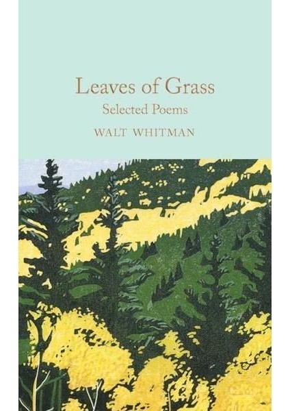 Leaves Of Grass: Selected Poems (Macmillan Collector's Library) (Ciltli)