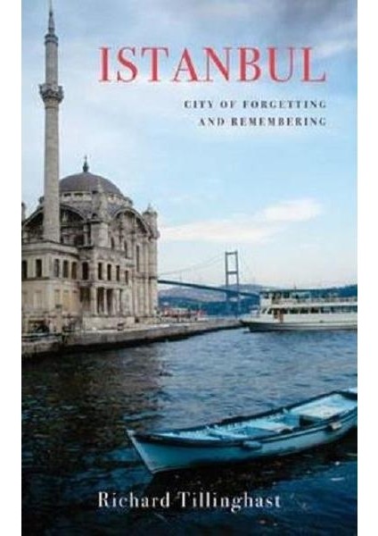 Istanbul: City Of Forgetting And Remembering