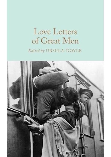 Love Letters Of Great Men (Macmillan Collector's Library) (Ciltli)