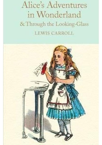 Alice's Adventures In Wonderland & Through The Looking Glass: And What Alice Found There