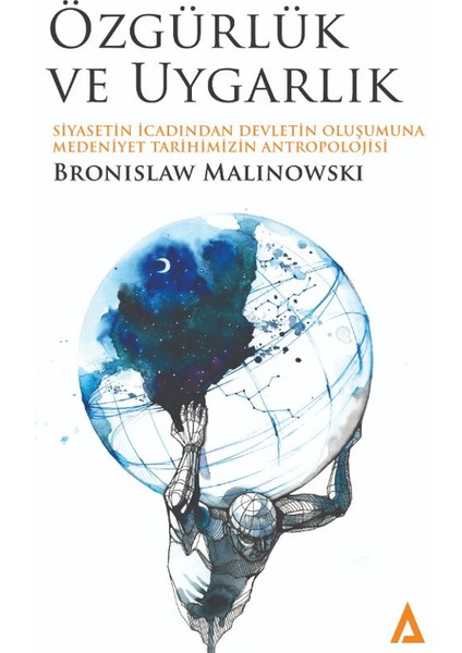 Özgürlük ve Uygarlık - Bronislaw Malinowski