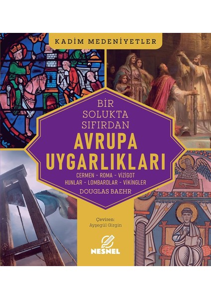 Avrupa Uygarlıkları - Cermen-Roma-Vizigot-Hunlar-Lombardlar-Vikingler