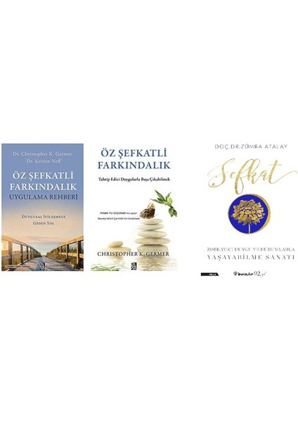 Öz Şefkatli Farkındalık Uygulama Rehberi - Öz Şefkatli Farkındalık - Şefkat 3 Kitap