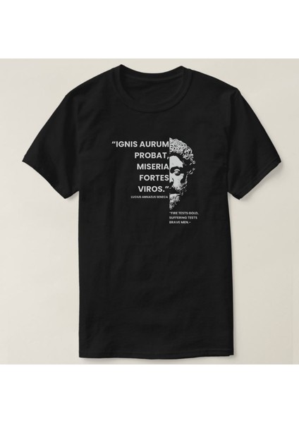 Seneca Siyah Unisex T-Shirt Ateş Altını, Acı Ise Cesur Insanları Parlatır Limeartdesign