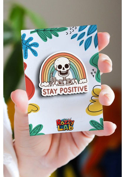 Stay Positive - Iskelet - Kuru Kafa - Pozitif Kal - Pin - Rozet - Broş - Yaka Çanta Aksesuar