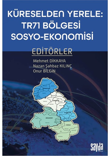 Küreselden Yerele / TR71 Bölgesi Sosyo/Ekonomisi
